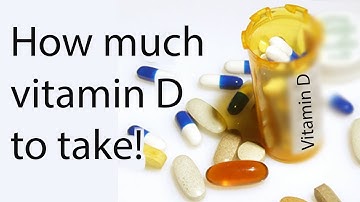 How much vitamin D should I take