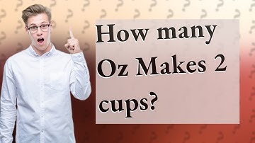 How many Oz Makes 2 cups?