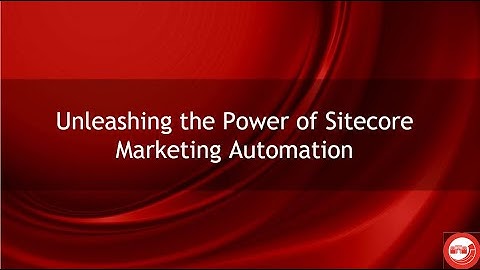 Unleashing the Power of Sitecore Marketing Automation